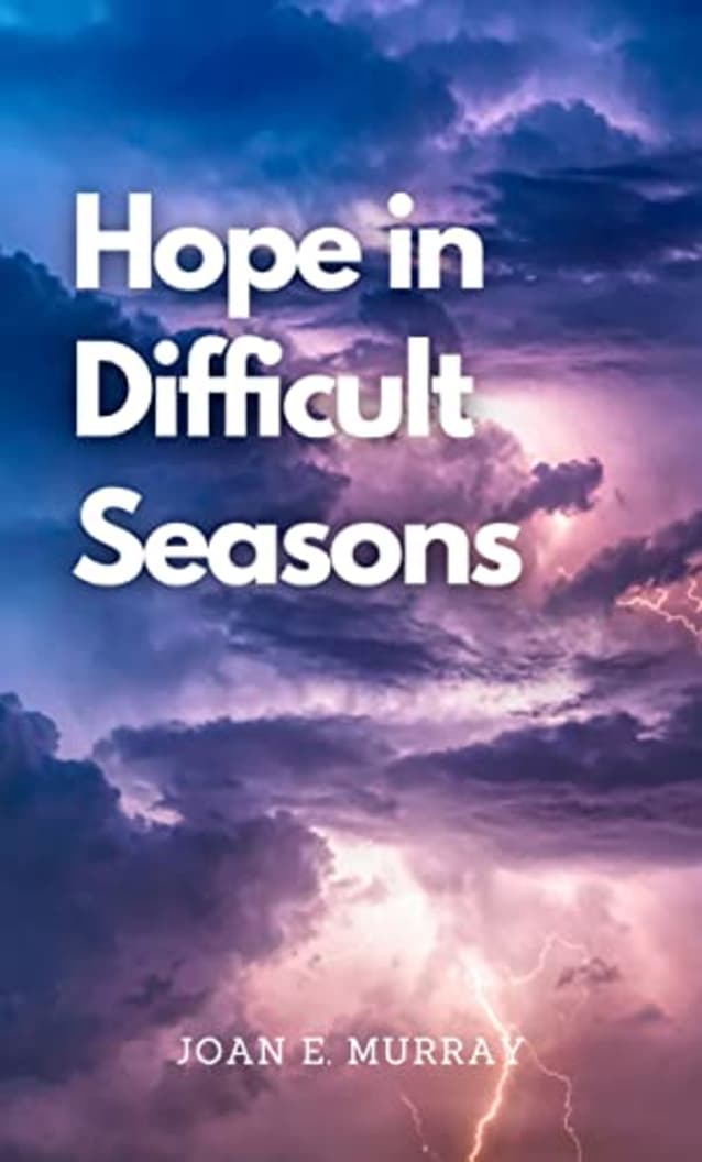 Hope in Difficult Seasons (Discovering God!)