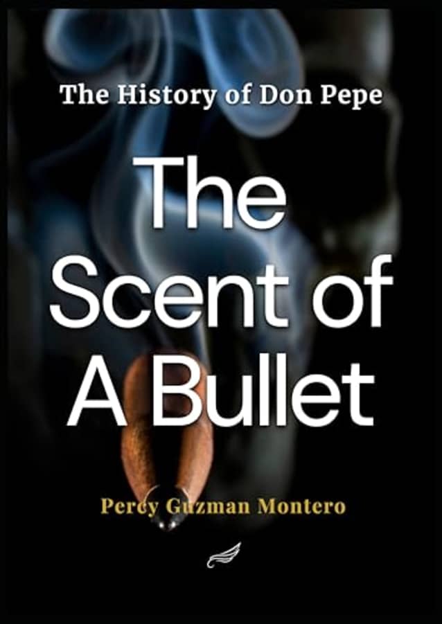 The Scent of a Bullet: The History of Don Pepe
