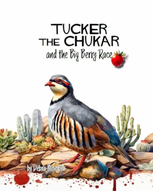 Tucker the Chukar and the Big Berry Race: a rhyming tale about cooperation (The Gamebird Series)