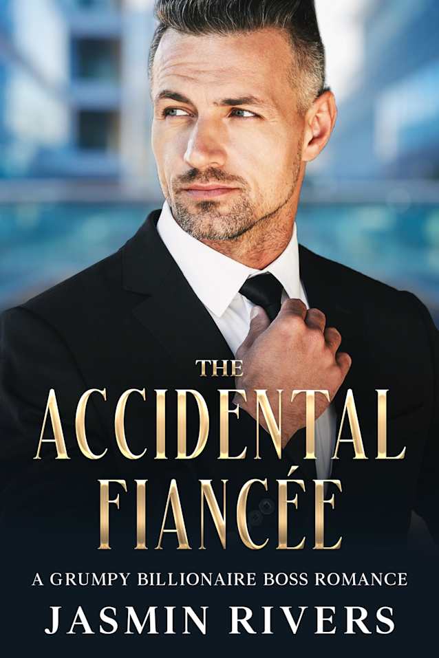 The Accidental Fiancée: A Grumpy Billionaire Boss Romance