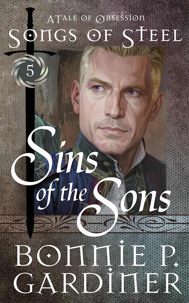 Sins of the Sons (Songs of Steel Book 5)