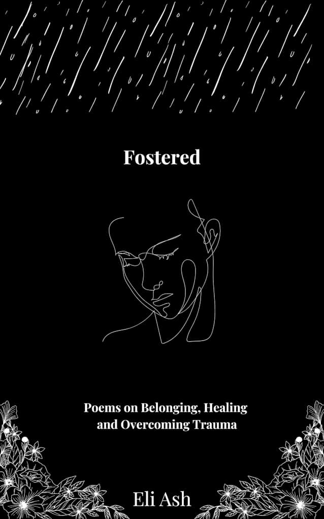 Fostered: Poems on Belonging, Healing and Overcoming Trauma