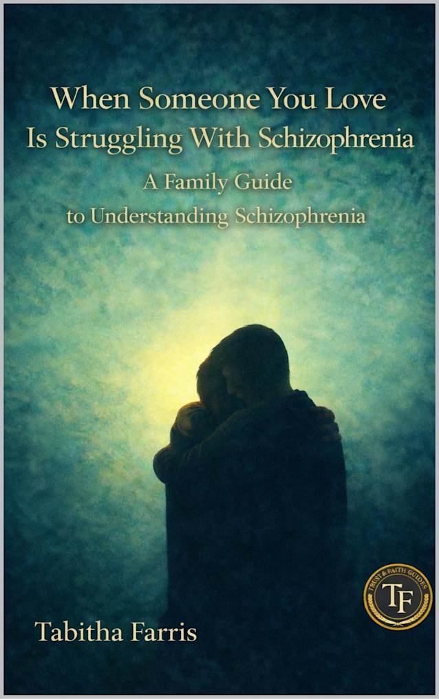 When Someone You Love Is Struggling With Schizophrenia: A Family Guide to Understanding Schizophrenia