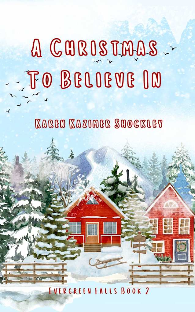 A Christmas To Believe In (Evergreen Falls Book 2)