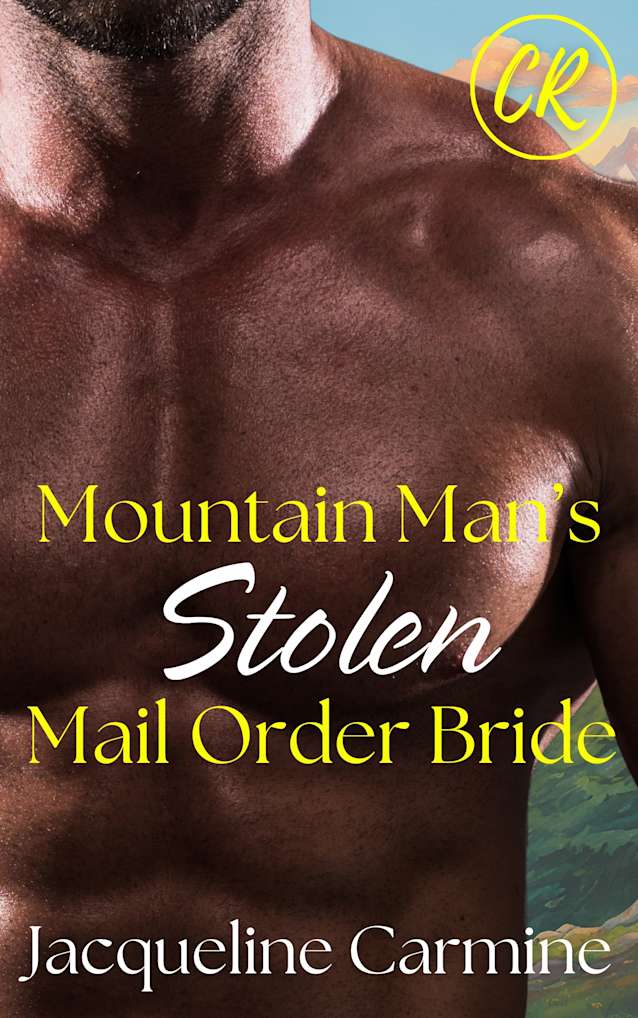 Mountain Man’s Stolen Mail Order Bride (Crescent Ridge Mail Order Brides)
