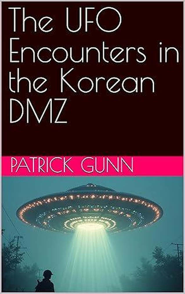 The UFO Encounters In The Korean DMZ