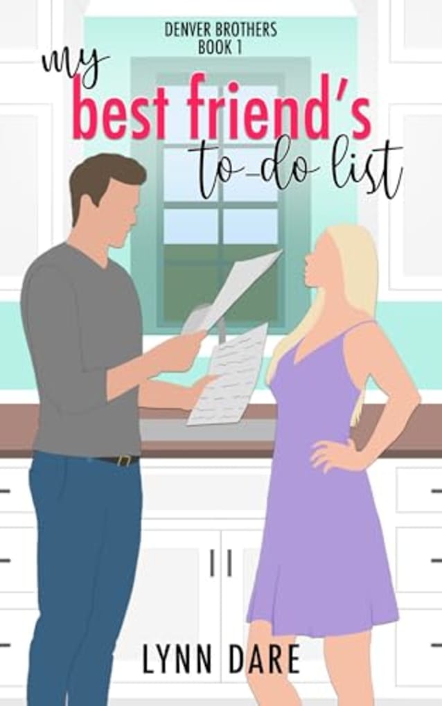 My Best Friend’s To-Do List: A Friends to Lovers Romantic Comedy (Denver Brothers Book 1)