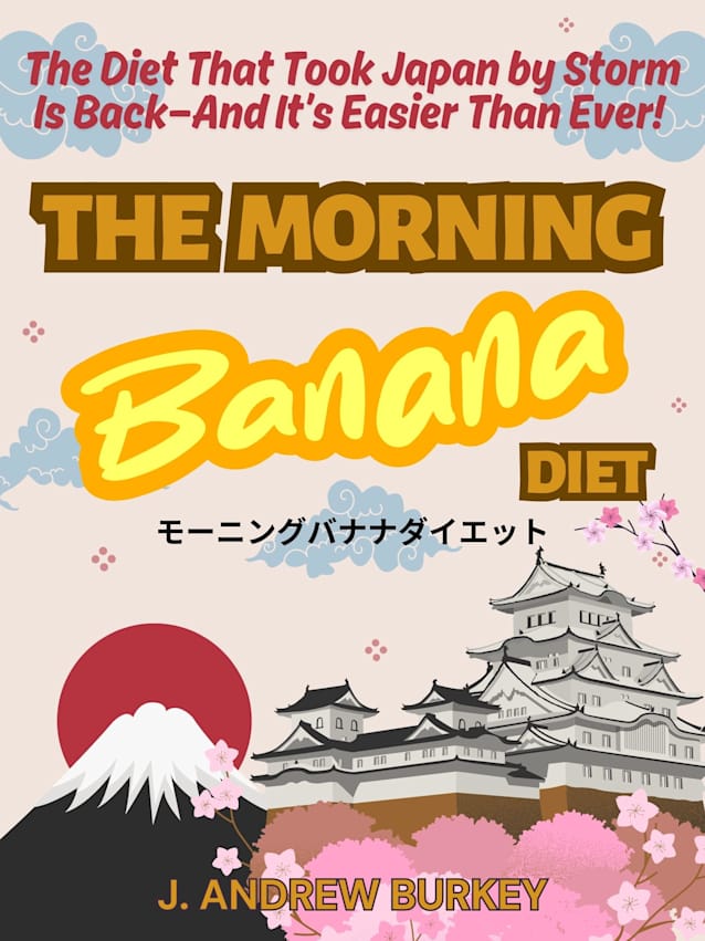The Morning Banana Diet: Japan’s Simple Secret to Health & Weight Loss