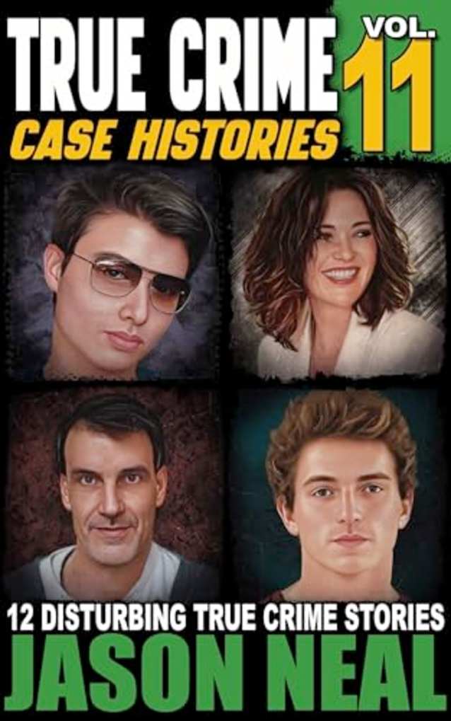 True Crime Case Histories - Volume 11