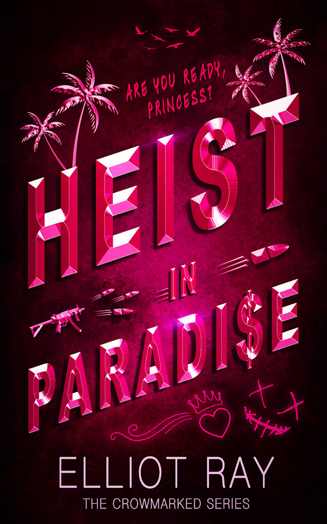 Heist in Paradise: A Dark Heist Romance (Crowmarked Book 1)