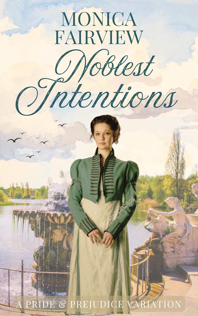 Noblest Intentions : A Pride and Prejudice Variation (Pride and Prejudice Variations)