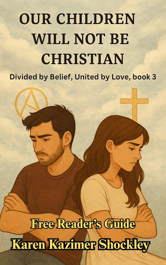 He Said Our Children Will Not Be Christian (Divided by Belief, United by Love Book 3)