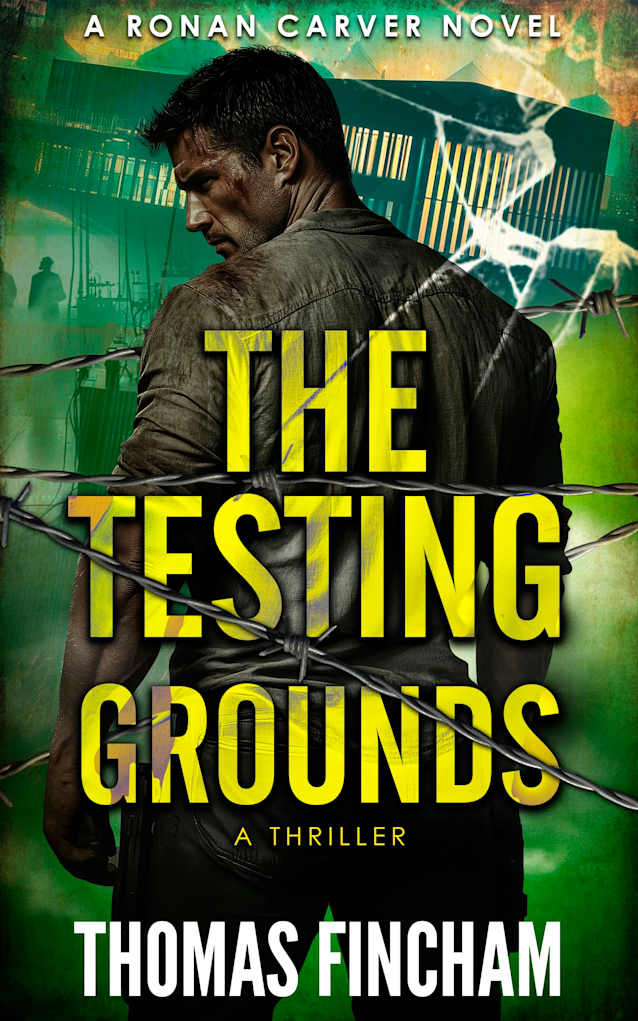 The Testing Grounds: A Thriller (Ronan Carver Book 2)