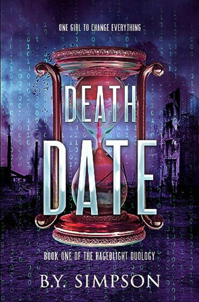 Death Date: A YA Dystopian Romance Novel: Book One Of The Rageblight Duology