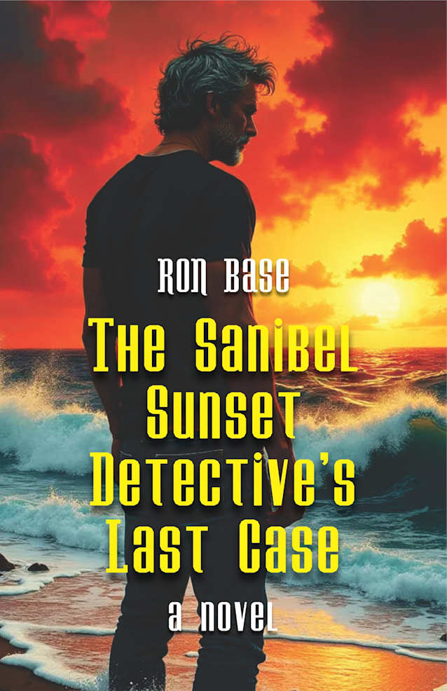 The Sanibel Sunset Detective’s Last Case (The Sanibel Sunset Detective Mysteries Book 15)