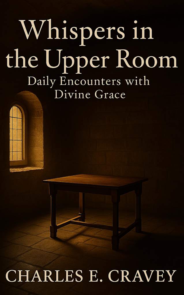 Whispers in the Upper Room: Daily Encounters with Divine Grace