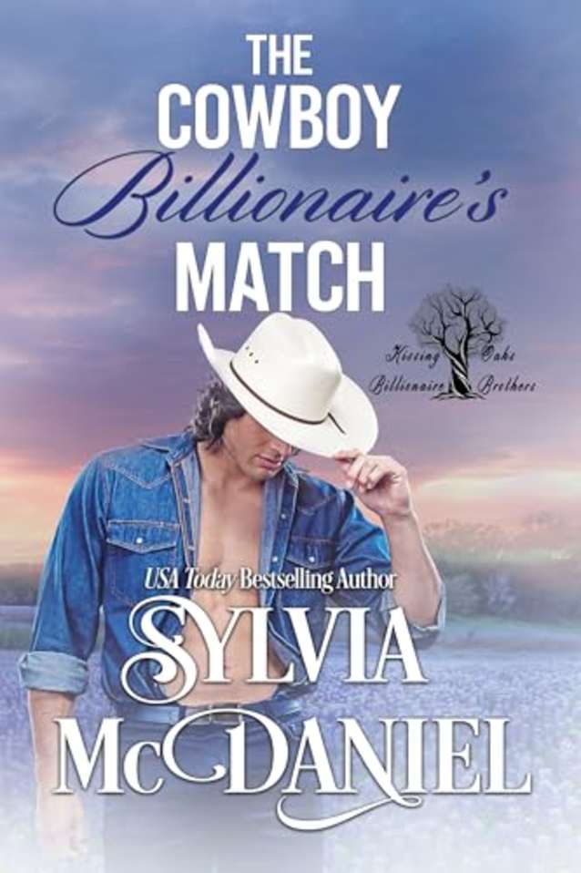 The Cowboy Billionaire’s Match: Contemporary Western Romance (Kissing Oaks Billionaire Brothers Book 6)