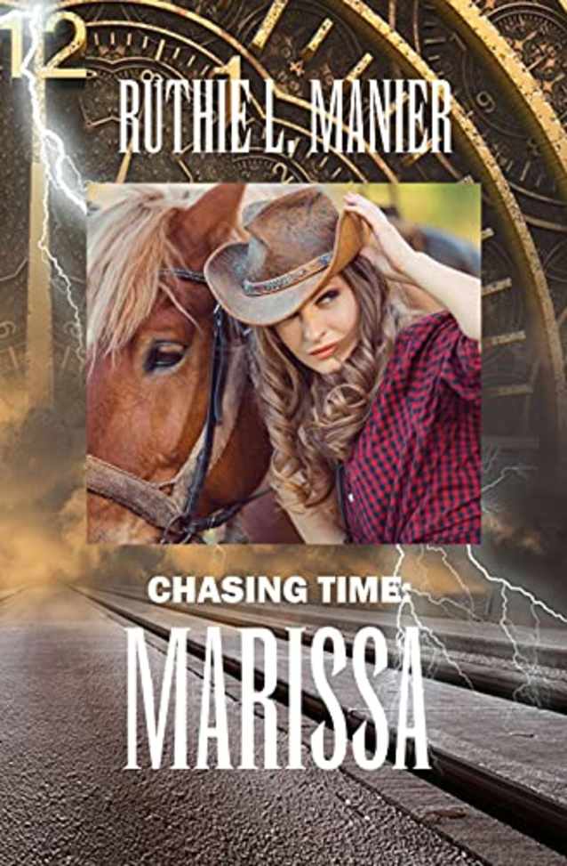 Chasing Time: Marissa: Classic Western Romance
