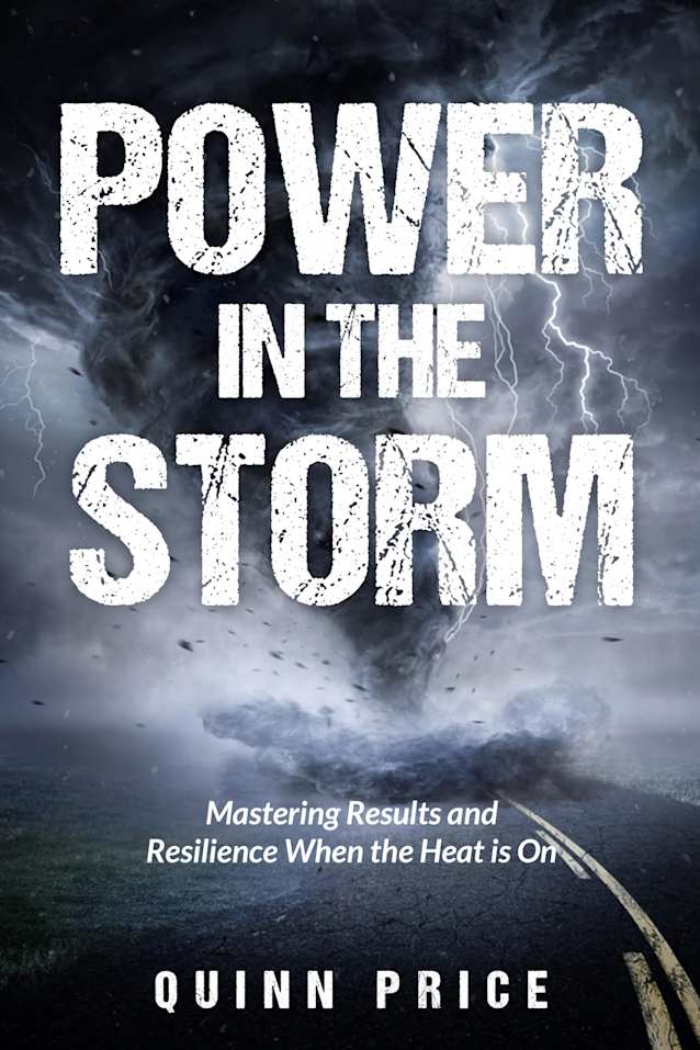 Power in the Storm: Mastering Results and Resilience When the Heat is On