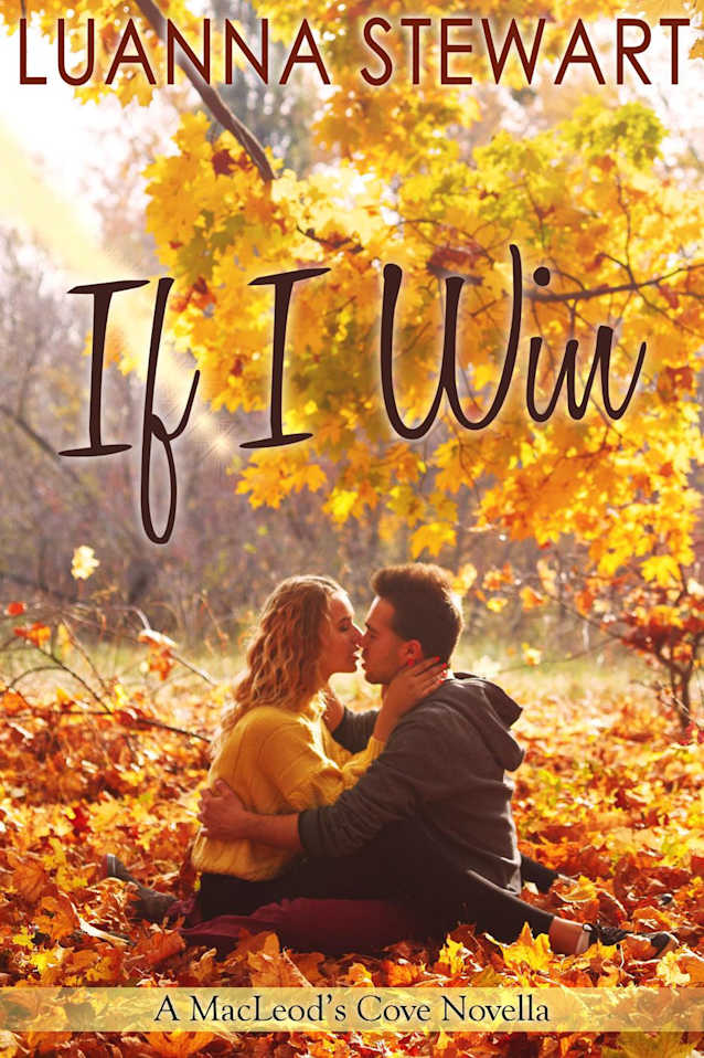 If I Win:  A MacLeod’s Cove Novella