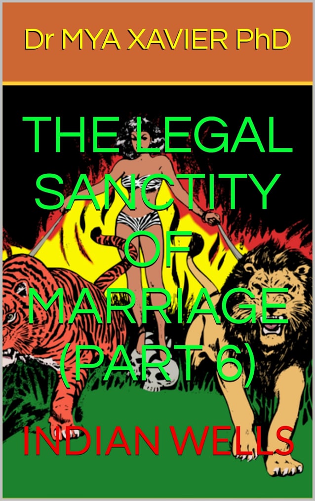 THE LEGAL SANCTITY OF MARRIAGE (PART 6): INDIAN WELLS
