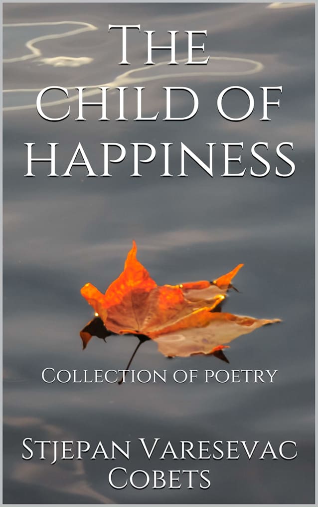The child of happiness: Collection of poetry