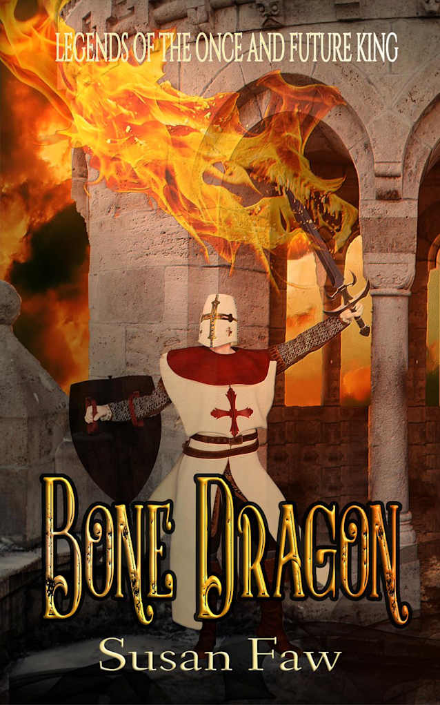 Bone Dragon (Legends of the Once & Future King, #1)