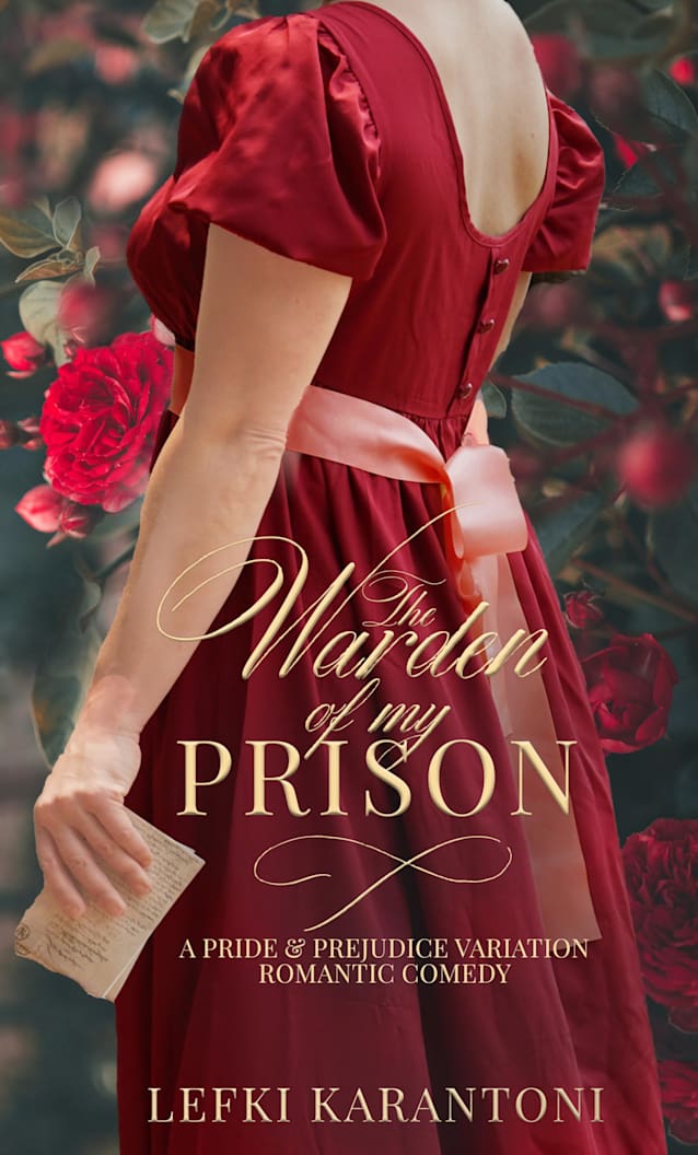 The Warden of my Prison: A Pride and Prejudice Variation Romantic Comedy