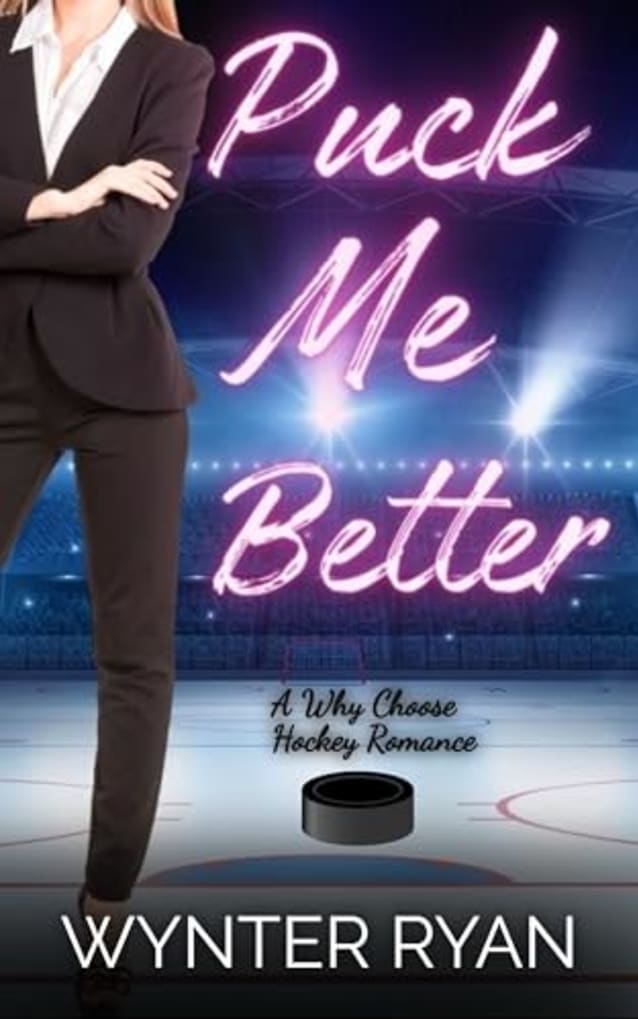 Puck Me Better: A Why Choose Hockey Romance (Playing the Puck Book 6)