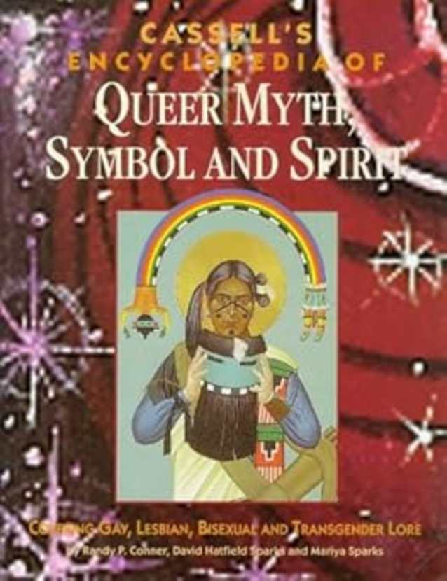Cassel's Encyclopedia of Queer Myth, Symbol, and Spirit: