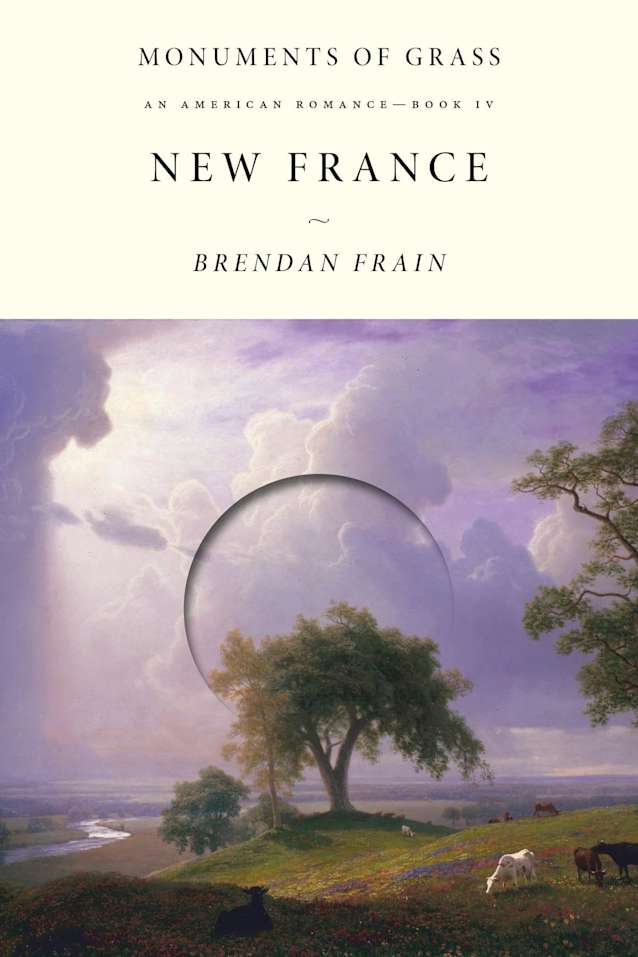 New France: An American Romance (Monuments of Grass Book 4)