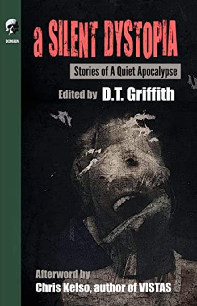A Silent Dystopia: (Stories Of A Quiet Apocalypse)
