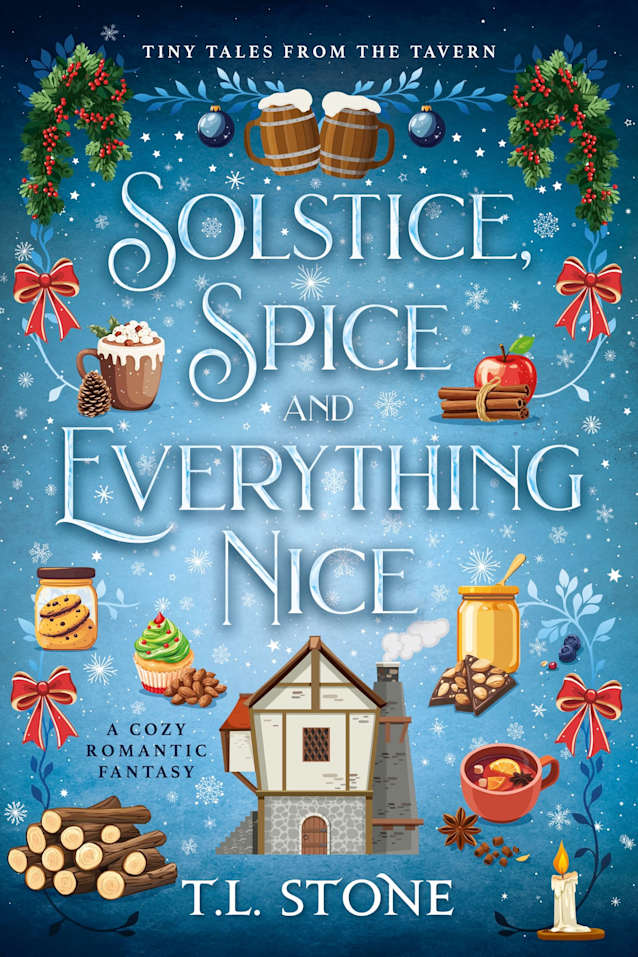 Solstice, Spice & Everything Nice: A Cozy Fantasy Holiday Novella (Tales from the Tavern Book 3)