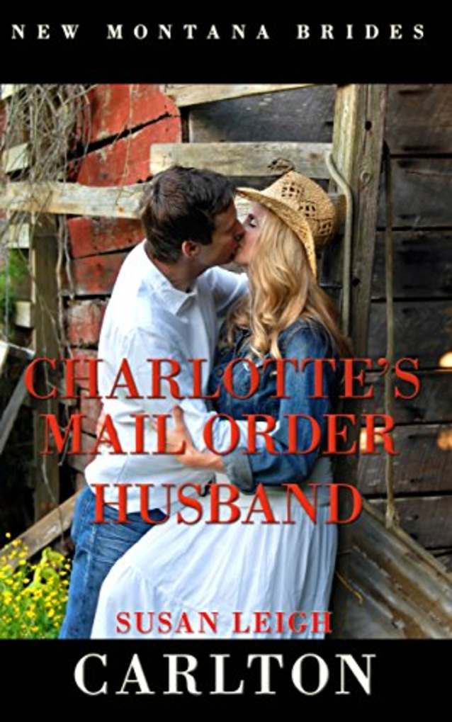 Charlotte’s Mail Order Husband (New Montana Brides series Book 4)