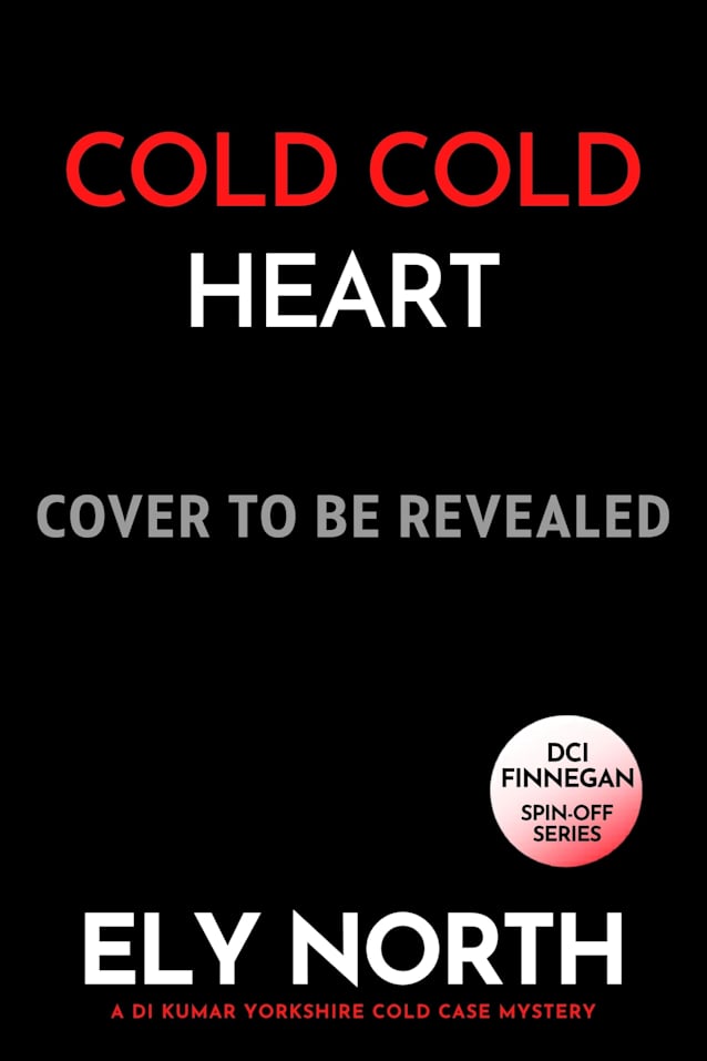 Cold Cold Heart: An Unlikely Death. A Perfect Alibi. A Detective With Questions. (DI Kumar Yorkshire Cold Case Mystery)