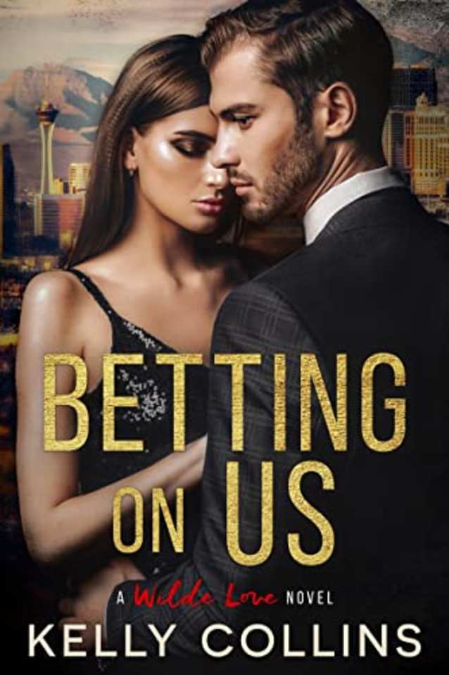 Betting On Us (A Wilde Love Novel, #3)