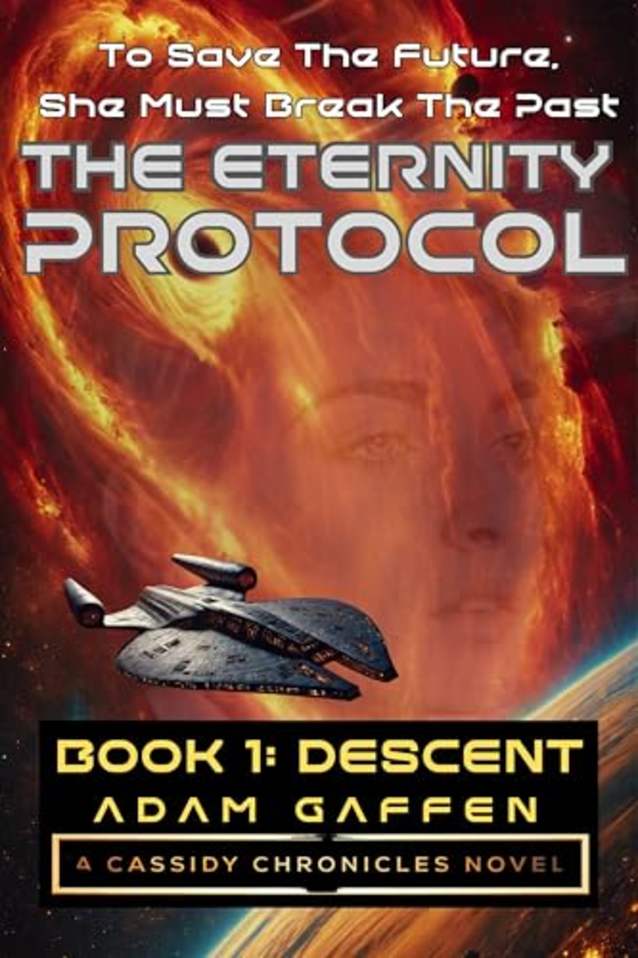 The Eternity Protocol: Book 1: Descent (The Cassidy Chronicles 7)
