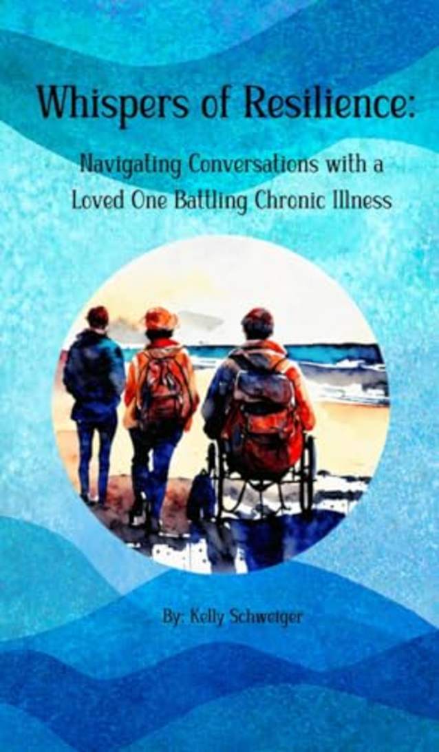 Whispers of Resilience: : Navigating Conversations with a Loved One Battling Chronic Illness (Chronic Resilience)