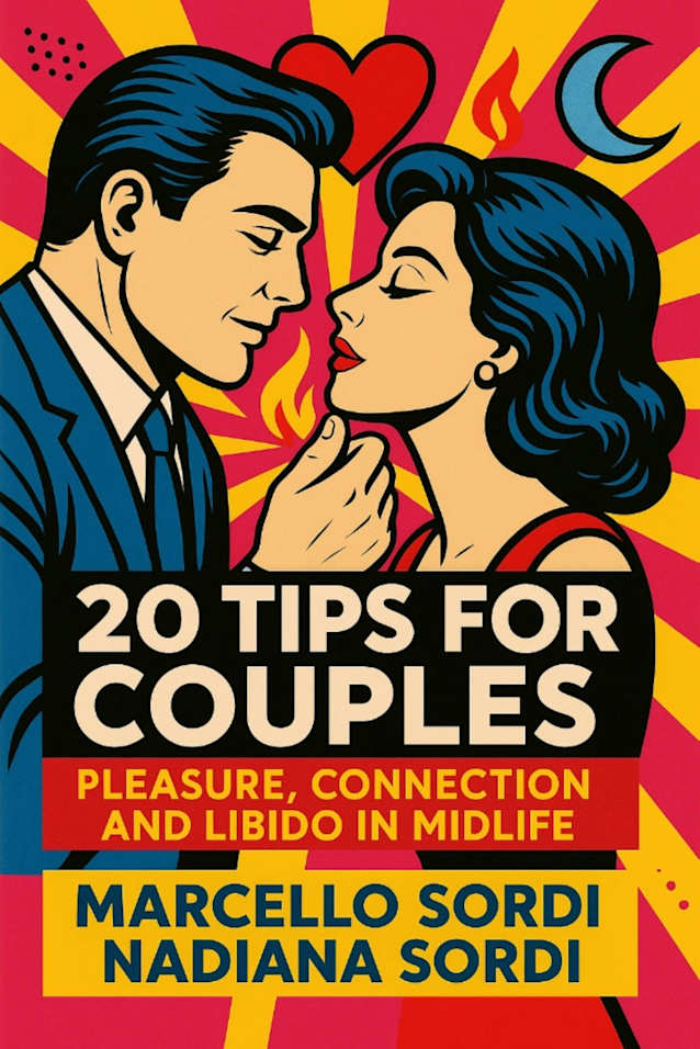 20 TIPS FOR COUPLES: 20 TIPS FOR COUPLES: PLEASURE, CONNECTION, AND LIBIDO IN MIDLIFE (20 Tips to enjoy the MIDLIFE)