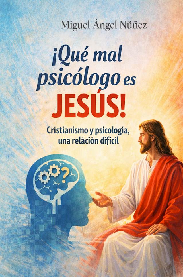 ¡Qué mal psicólogo es Jesús!
