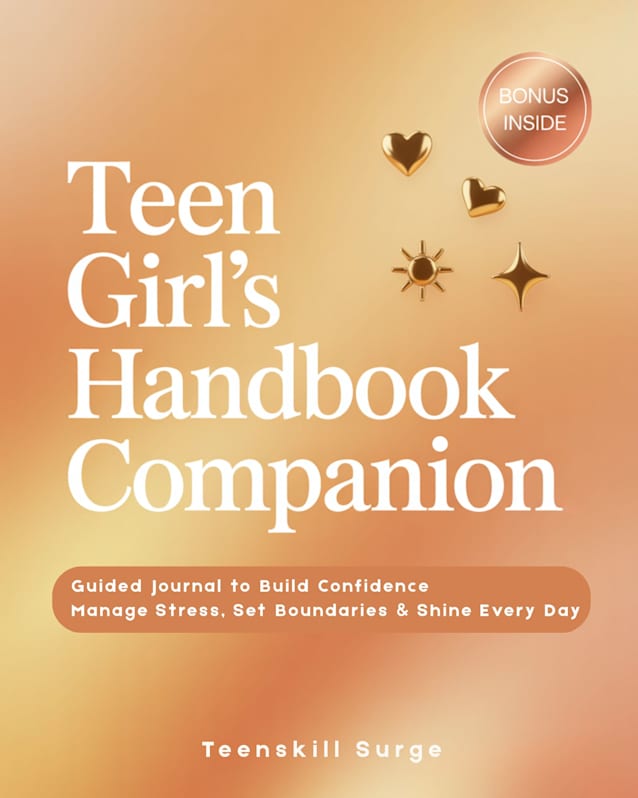 Teen Girl’s Handbook Companion: Guided Journal to Build Confidence, Manage Stress, Set Boundaries & Shine Every Day