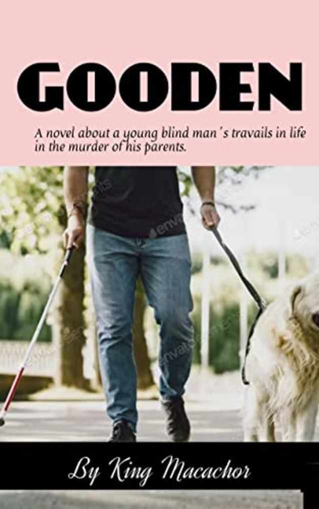 GOODEN: A novel about a young blind man, whose parents were murdered.