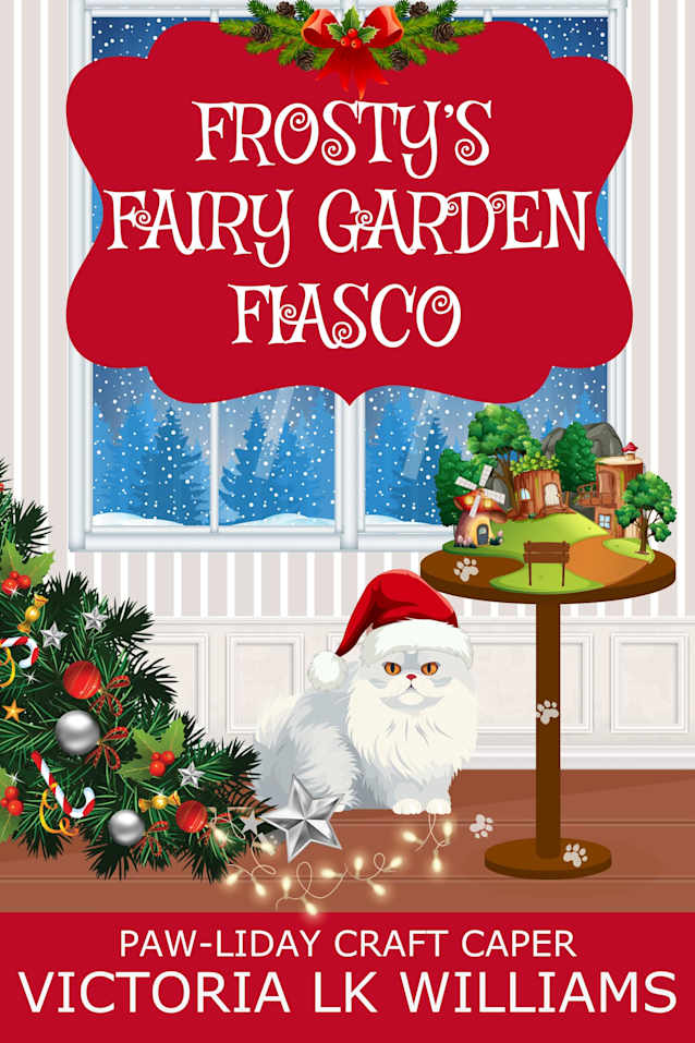 Frosty’s Fairy Garden Fiasco: A Crafty Garden Christmas Cozy Mystery