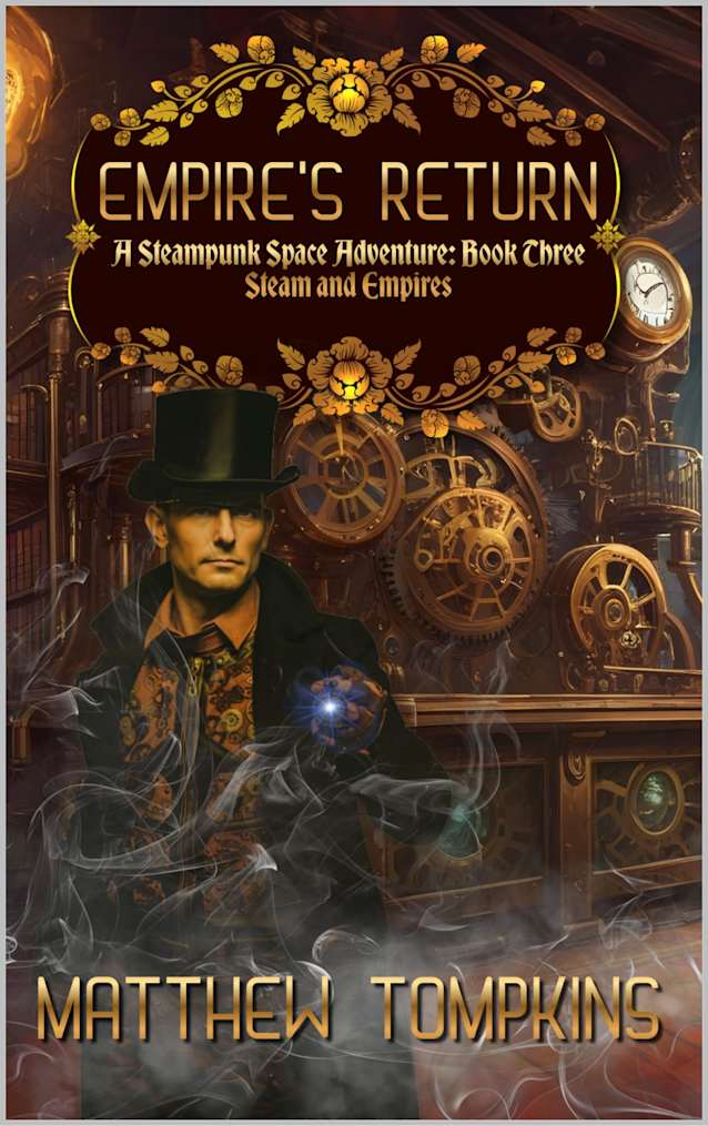 Empire’s Return: A Steampunk Space Adventure: Book Three Steam and Empires