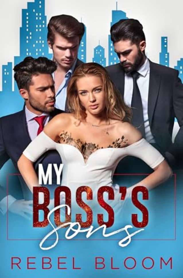 My Boss’s Sons: A Contemporary Reverse Harem Romance