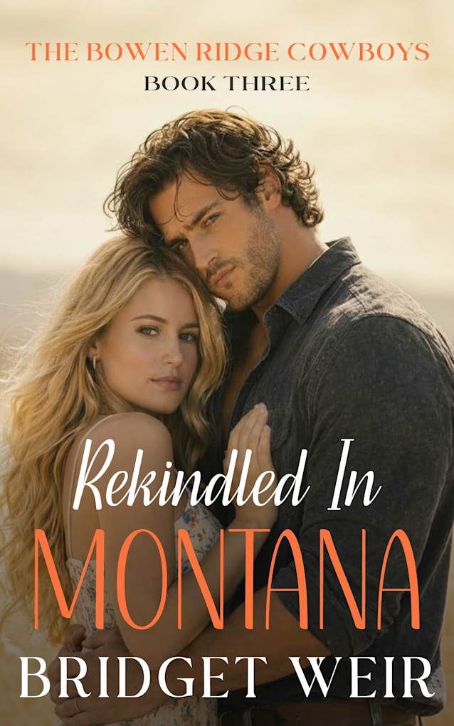 Rekindled In Montana (The Bowen Ridge Cowboys Book 3)