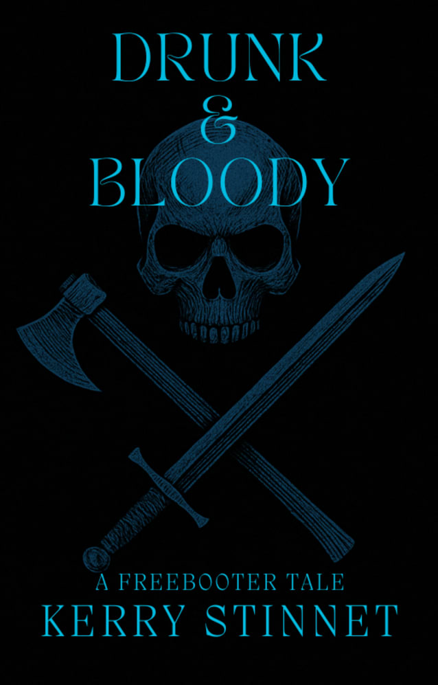 Drunk and Bloody: A Freebooter Tale (The Freebooters)