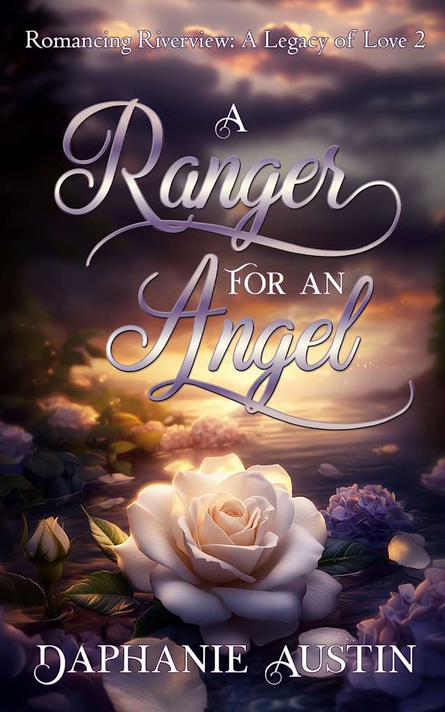 A Ranger for An Angel (Romancing Riverview: A Legacy of Love Book 2)