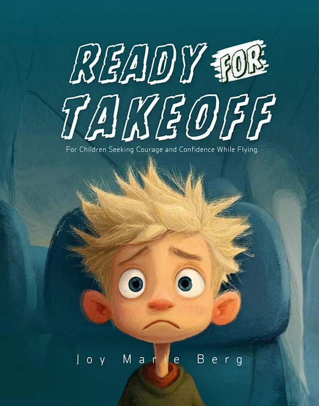 Ready for Takeoff: For Children Seeking Courage and Confidence While Flying