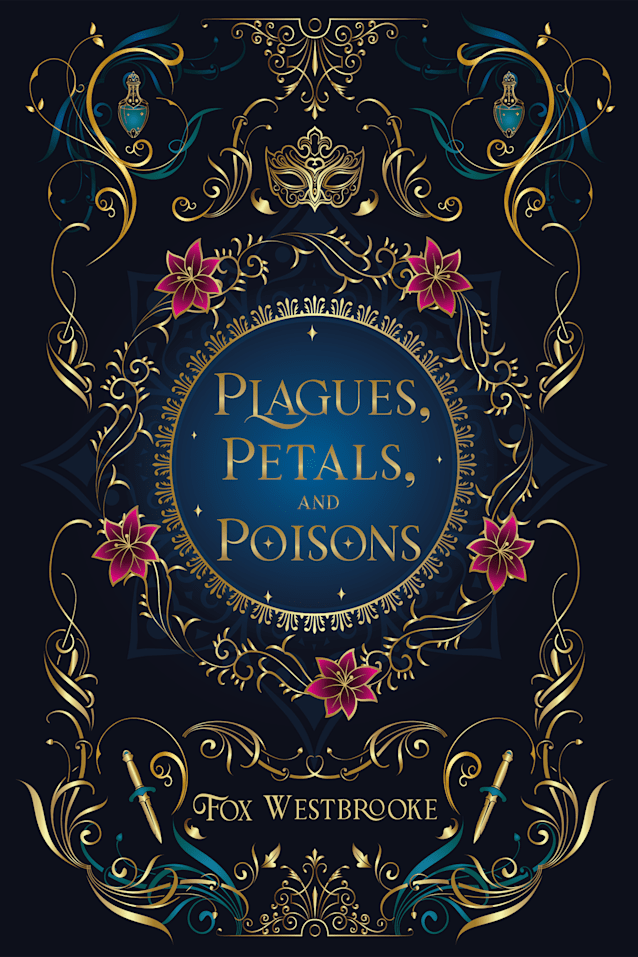 Plagues, Petals, and Poisons